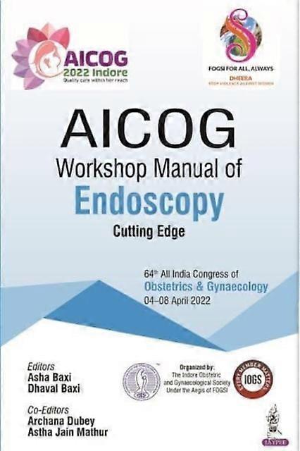 Aicog Workshop Manual Of Endoscopy by Dhaval Baxi Paperback