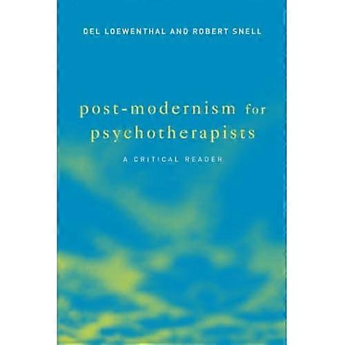 Post-modernism for Psychotherapists: A Critical Reader