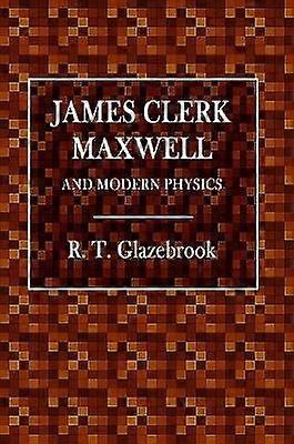 James Clerk Maxwell et physique moderne