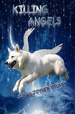 Killing Angels (Dog Poems and Stories)