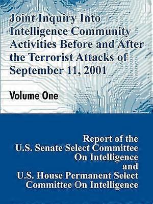 Joint Inquiry Into Intelligence Community Activities Before and After the Terrorist Attacks of September 11 2001 Volume One