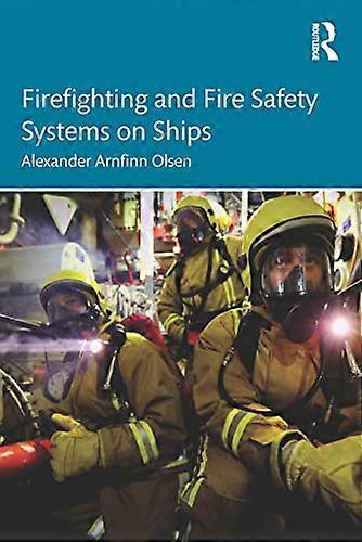 Firefighting and Fire Safety Systems on Ships