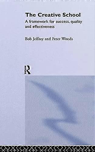 The Creative School: A Framework for Success Quality and Effectiveness