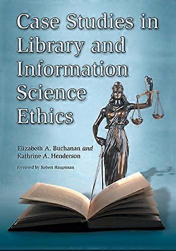 Case Studies in Library and Information Science Ethics