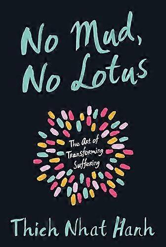 No Mud No Lotus by Thich Nhat Hanh Paperback