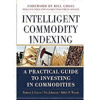 Intelligente Commodity Indizierung: Eine Profitable Anleitung zum investieren in Rohstoffe