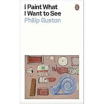 Dipingo quello che voglio vedere (Penguin Modern Classics)