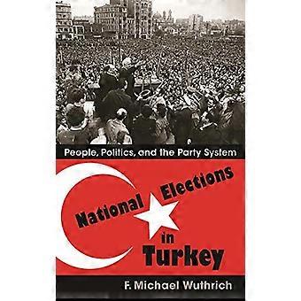 Kansallisissa vaaleissa Turkissa: ihmiset, politiikka ja Party System (moderni henkinen ja poliittinen historia...