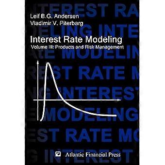 Modellazione dei tassi di interesse. Volume 3: Prodotti e gestione del rischio