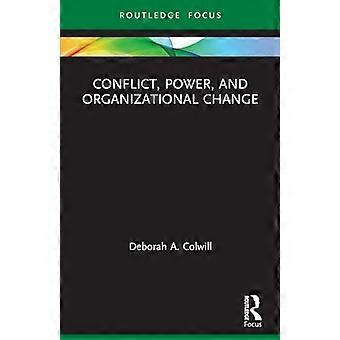 Konflikt, Macht und organisatorischer Wandel (Routledge-Fokus auf Wirtschaft und Management)