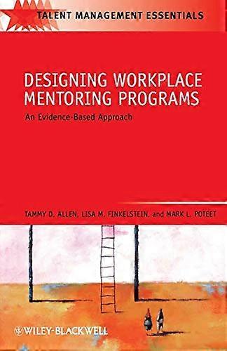 Designing Workplace Mentoring Programs: An Evidence-Based Approach