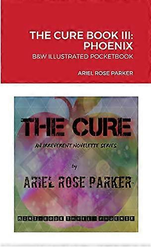 The Cure Mini Book Three: Phoenix