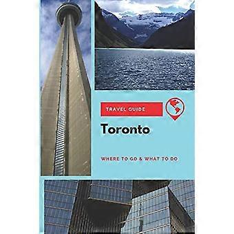 Toronto Reiseführer: Wohin gehen und was man tun kann