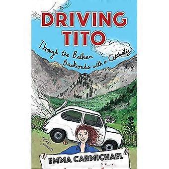 Rijden Tito: Door de - Balkan Backroads met een - Celebrity
