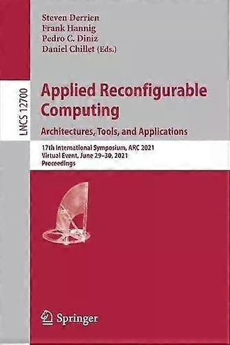 Applied Reconfigurable Computing. Architectures Tools And Applications 17t - Springer Nature B.V