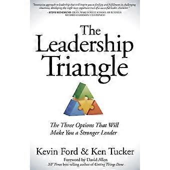 The Leadership Triangle The Three Options That Will Make You A Stronger Leader - Kevin Ford - Paperback - en Book