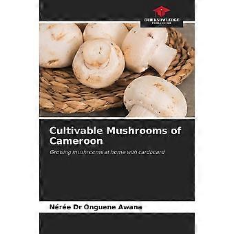 Cultivable mushrooms of cameroon