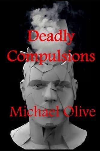 Deadly compulsions