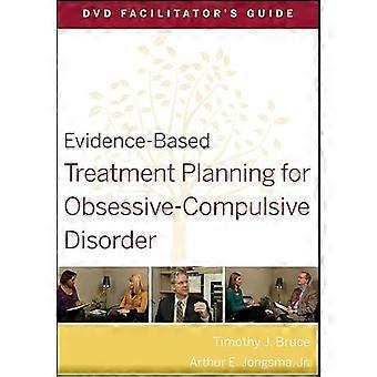 Evidence Based Treatment Planning for Obsessive Compulsive Disorder Facilitators Guide