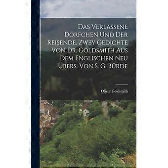 Das Verlassene Drfchen Und Der Reisende. Zwey Gedichte Von Dr. Goldsmith Aus Dem - Oliver Goldsmith - Paperback - English Book - History
