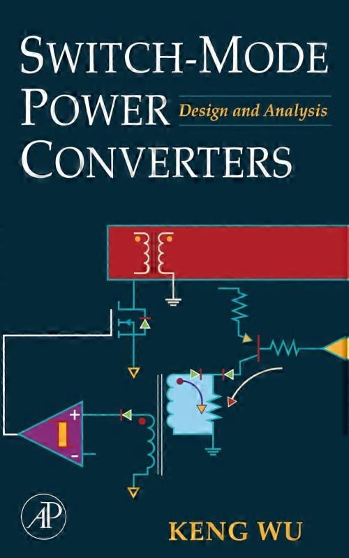 Switch-mode Power Converters Design And Analysis