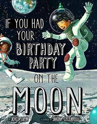 If You Had Your Birthday Party on the Moon