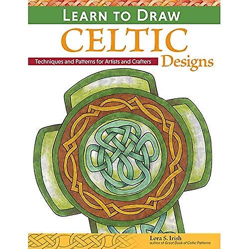 Learn to Draw Celtic Designs: Exercises and Patterns for Artists and Crafters