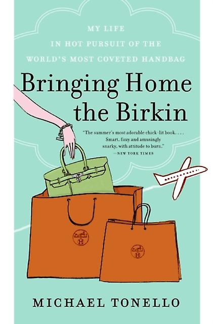Bringing Home The Birkin - Michael Tonello