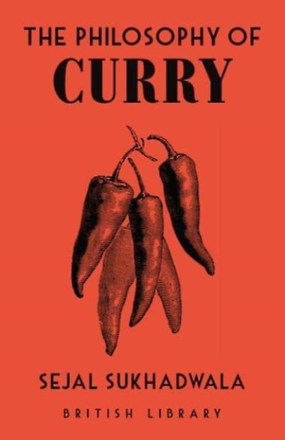 The Philosophy Of Curry by Sejal Sukhadwala Paperback Book