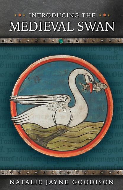 Introducing The Medieval Swan by Natalie Jayne Goodison Paperback Book