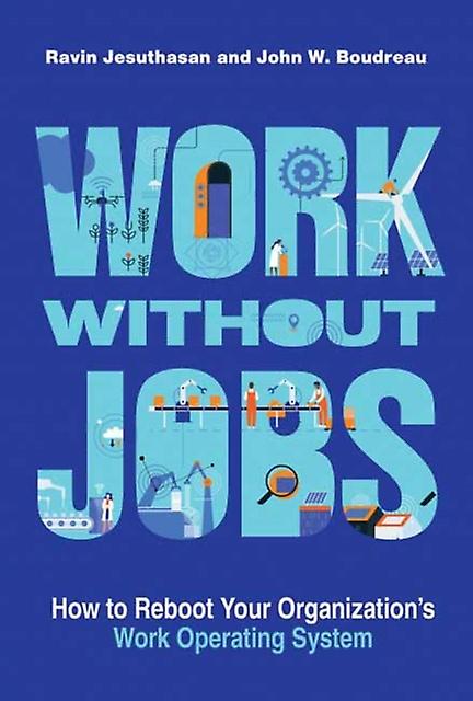 Work Without Jobs by John W. Boudreau Paperback