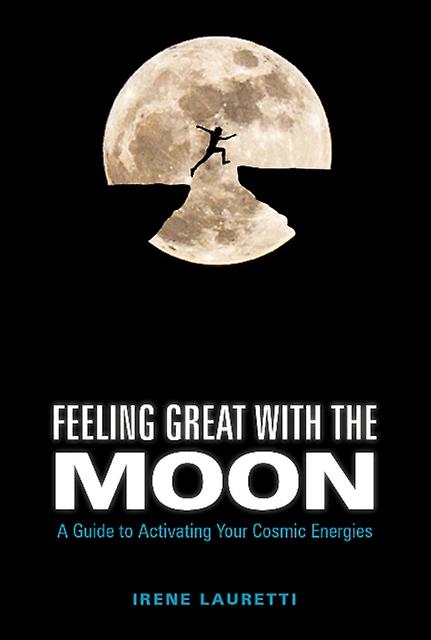 Feeling Great With The Moon by Irene Lauretti Hardback Book