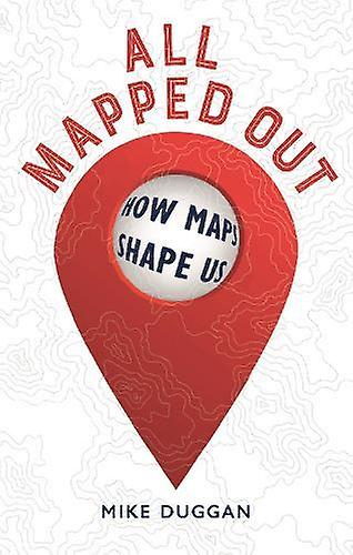 All Mapped Out by Mike Duggan Hardback Book