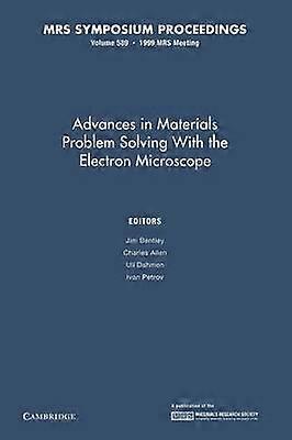 Advances in Materials Problem Solving with the Electron Microscope: Volume 589