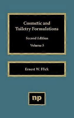 Flick E: Cosmetic and Toiletry Formulations Vol. 5