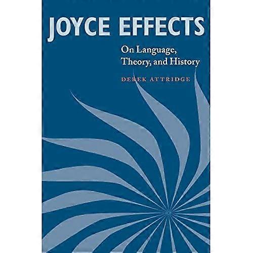 Joyce Effects: On Language, Theory, and History
