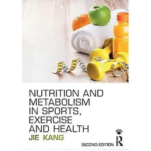 Nutrition and Metabolism in Sports, Exercise and Health