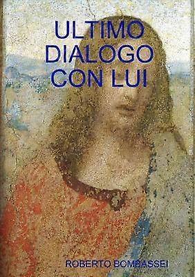 Ultimo Dialogo Con Lui
