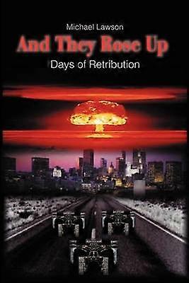 And They Rose Up Days of Retribution