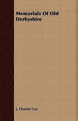 Memorials Of Old Derbyshire