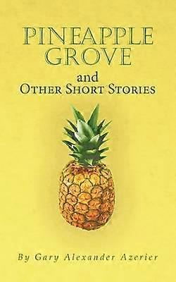 Pineapple Grove and Other Short Stories
