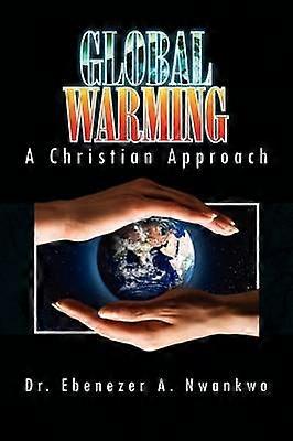 Globale Erwärmung: Ein christlicher Ansatz