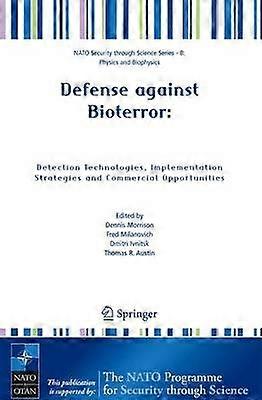 Defense against Bioterror: Detection Technologies Implementation Strategies and Commercial Opportunities