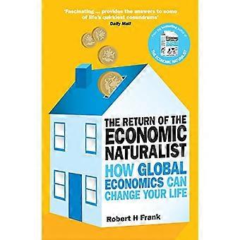 The Return of The Economic Naturalist How Economics Helps Make Sense of Your World