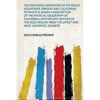 Utforskingsekspedisjon til Rocky Mountains, Oregon og California: Tilsatt en beskrivelse av Californias fysiske geografi, med Rec
