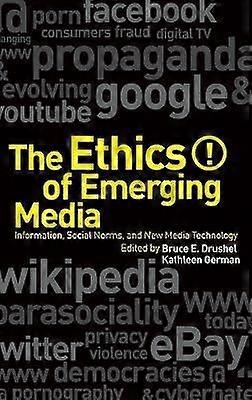 The Ethics of Emerging Media