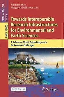 Towards Interoperable Research Infrastructures For Environmental And Earth Scien Paperback