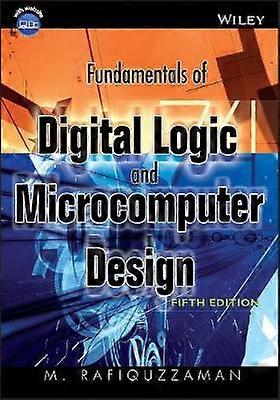 Fundamentals of Digital Logic and Microcomputer Design