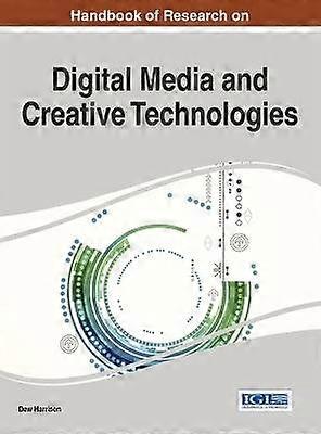 Handbook of Research on Digital Media and Creative Technologies