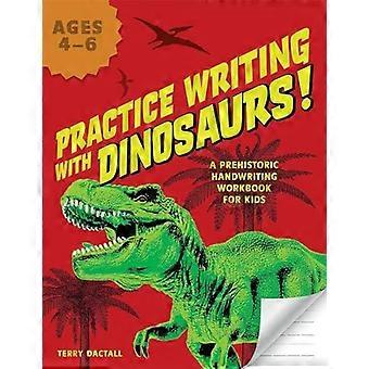 Pratique a escrita com dinossauros - Terry Dectall